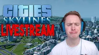CITIES SKYLINES/GANGBEASTS LIVESTREAM
