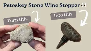 Petoskey Stone Projects - Here's the method I use to make a Wine Stopper