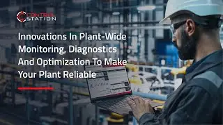 Innovations in Plant-Wide Monitoring, Diagnostics and Optimization to make your plant reliable