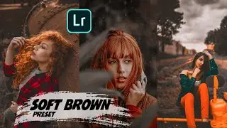 Soft Brown Preset - Lightroom Mobile Tutorial and Presets | Brown Tone | Deep Moody