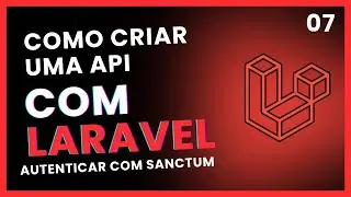 Api com Laravel 10 - Autenticando com Laravel Sanctum