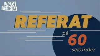 60 SEKUNDER | Så här skriver du ett referat