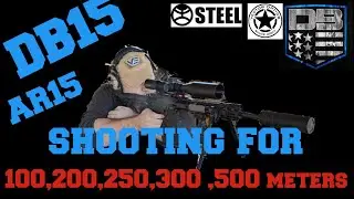 AR15 DB15 shooting for 500 ,300,200,100 meters