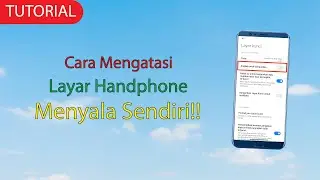 Cara Mengatasi Layar Handphone Yang Sering Menyala Sendiri By Robby Official