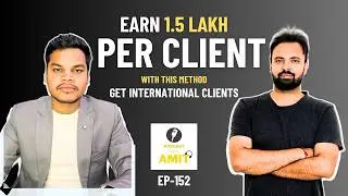Earn $3000 Per Client with this Method | Get International Clients ft. Anoop Pandey | Ep-152