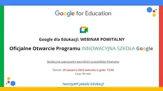 Oficjalne Otwarcie Programu ”INNOWACYJNA SZKOŁA Google"