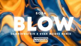 Sosa - Blow (White Girl In Town) - CamrinWatsin X Evan McGee Remix