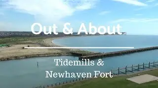 Out & About | Sussex - Tidemills & Newhaven Fort