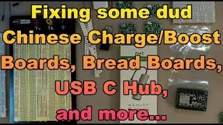Update 3/24 Fixing some bad Li ion charge boost boards, review of bread boards, USB3 hub etc.