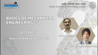 Lecture 28: Basics of Welding (Part 5 of 7)