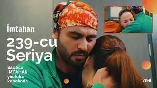 İmtahan (239-cu seriya)