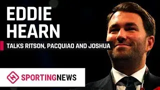 Eddie Hearn Talks Ritson, Pacquiao and Joshua