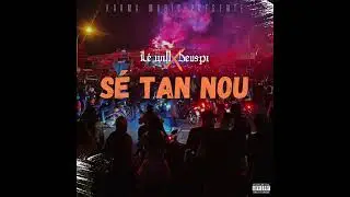 Lé Will & Deuspi - SÉ TAN NOU (audio officiel)