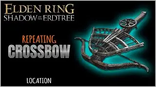 Repeating Crossbow Location in Elden Ring Shadow of the Erdtree
