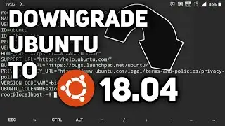 Downgrading Ubuntu to 18.04 | Termux