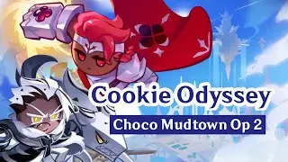Choco Mud Town Operation 2 COOKIE ODYSSEY CH2｜Cookie Run Kingdom
