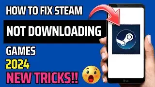 HOW TO FIX STEAM NOT DOWNLOADING GAMES NOT STARTING OR STUCK DOWNLOAD (2024)