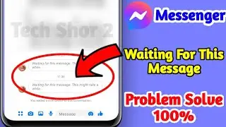 How to Fix Fb Messenger Waiting For This Message | Fix Messenger Waiting For This Message Problem