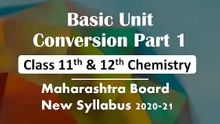 Basic Unit Conversion Class 11th & 12th Chemistry Part 1