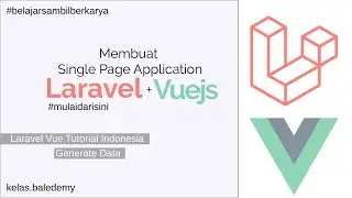Tutorial Laravel Vue js Indonesia #23 - Generate Data
