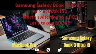 Samsung Galaxy Book 3 Ultra i9 vs MacBook Pro - WORTH SWITCHING TO A PC? Let's take a LOOK!!