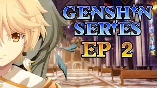 EPISODE 2 - For a Tomorrow Without Tears (part 1) - GENSHIN IMPACT SERIES