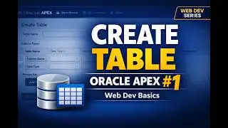 Oracle APEX Tutorial #1 | Create Table & Setup for Web Development