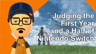 Has Nintendo's First Year and a Half of Switch Been Successful?!
