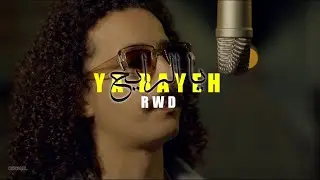 RWD - YA RAYEH يا الرايح