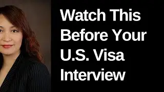 Watch This Before Your U.S. VISA INTERVIEW