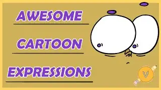 How to Make AWESOME Cartoon EXPRESSIONS!
