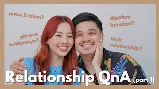 FINALLY! RELATIONSHIP QNA | Part 1