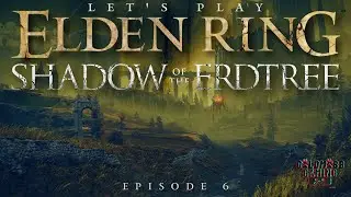 SCADU ALTUS | LET'S PLAY: ELDEN RING: SHADOW OF THE ERDTREE E6 | GOLDMOBB GAMING S3, E4