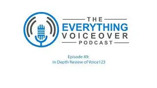 049.  In Depth Review of Voice123 (The Everything Voiceover Podcast)