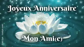 Joyeux anniversaire mon ami(e) !