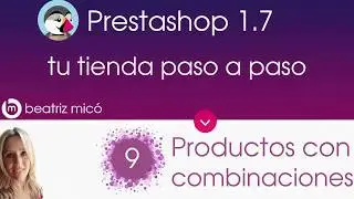 Prestashop 1.7. Cómo crear productos con combinaciones