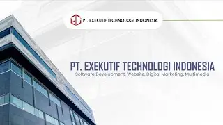 PROFIL PT  EXEKUTIF TECHNOLOGI INDONESIA TERBARU | SOFTWARE DEVELOPMENT COMPAN