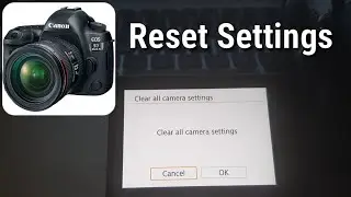 Clear All Canon Camera Settings: 200D, 250D, 5D & 6D (Fast Reset!)