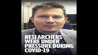 Researchers were under pressure during COVID-19