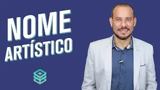 COMO REGISTRAR E PROTEGER O NOME ARTÍSTICO?