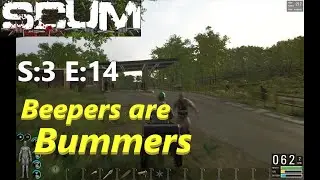 SCUM (Gameplay) S:3 E:14 (Beepers are Bummers)