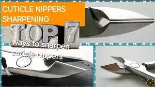 7 ways How-to Sharpen CUTICLE NIPPERS |  ✂️ manicure tools sharpening machines