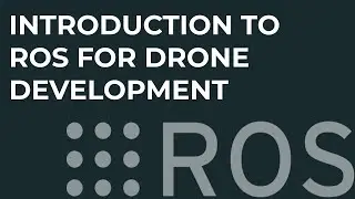 06 Introduction to ROS for Drone Development