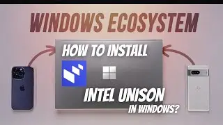 🚀 Ultimate Guide: Install Intel Unison on Windows 11! 