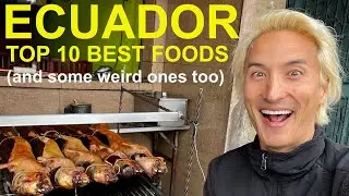 Ecuador - Top 10 best foods  (and some weird ones)