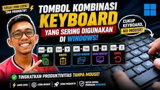Tombol Kombinasi Keyboard yang Sering Digunakan di Windows! Cukup Keyboard, No Mouse!