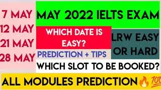 May 2022 Ielts Exam Dates| Which Exam Date is Easy in May 2022? Book slots after watching video| 💯