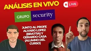 Análisis y comentarios GRUPO SECURITY - Junto a Gerardo Casa y Alvaro Lopez [Brattia]