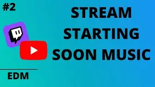 FREE stream starting soon EDM music for Twitch | #2 |