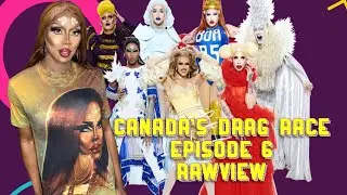 Canada Drag Race Episode 6 Rawview
